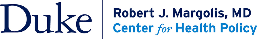Robert J. Duke-Margolis MD Center for Health Policy