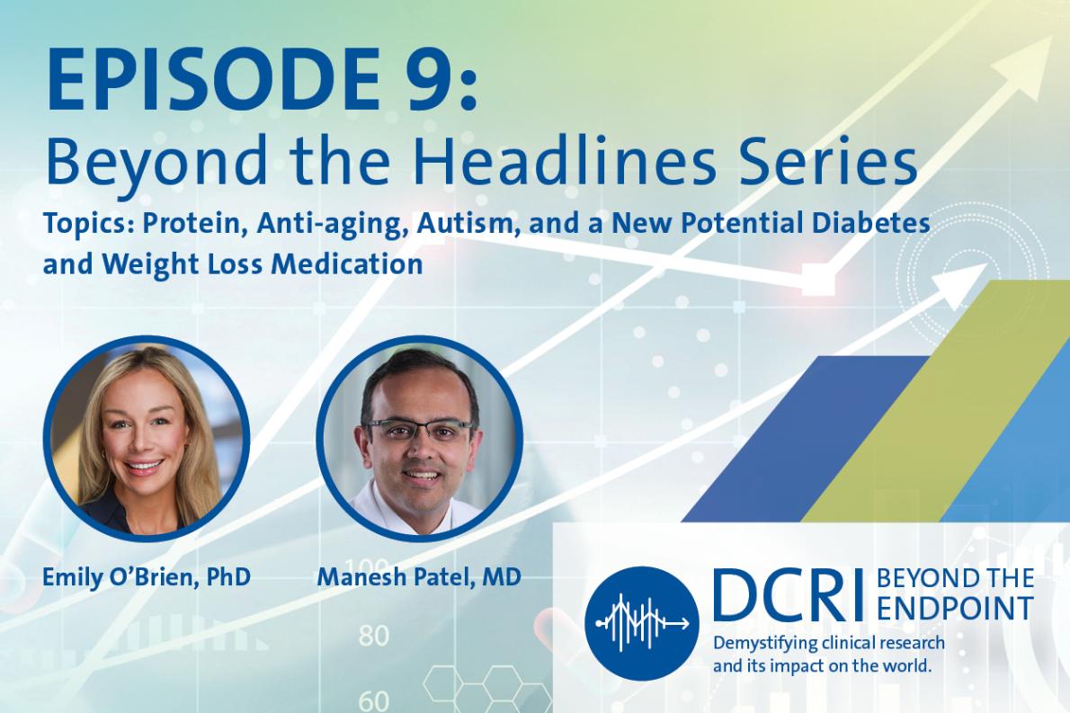 Episode 5: Beyond the Headline Series including topics related to protein, anti-aging, autism, and a new diabetes/weight loss pill